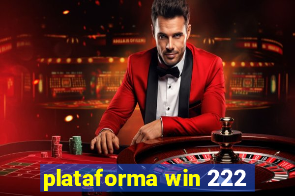 plataforma win 222